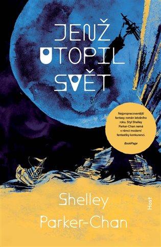 Kniha: Jenž utopil svět - Parker-Chan, Shelley