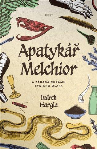Kniha: Apatykář Melchior a záhada chrámu svatého Olafa - Hargla, Indrek