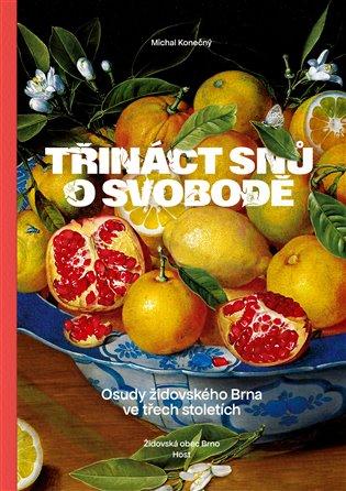 Kniha: Třináct snů o svobodě - Konečný, Michal