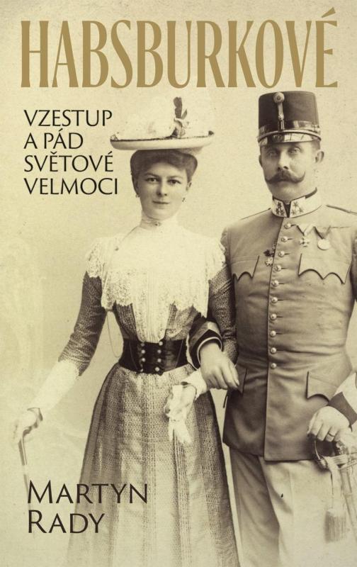 Kniha: Habsburkové - Vzestup a pád světové velmociautor neuvedený