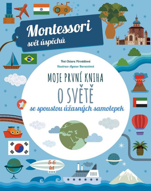 Kniha: Moje první kniha o světě se spoustou úžasných samolepek (Montessori: Svět úspěchů) - Piroddiová Chiara