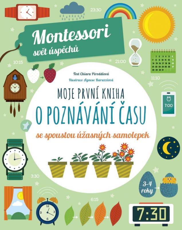 Kniha: Moje první kniha o poznávání času se spoustou úžasných samolepek (Montessori: Svět úspěchů) - Piroddiová Chiara