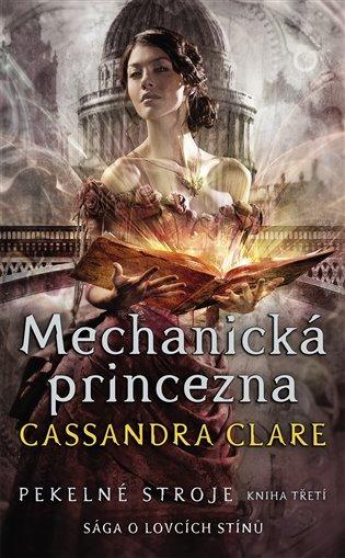 Kniha: Mechanická princezna - Clareová, Cassandra