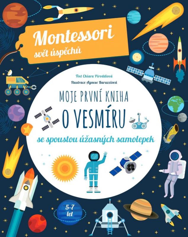 Kniha: Moje první kniha o vesmíru se spoustou úžasných samolepek (Montessori: Svět úspěchů) - Piroddiová Chiara