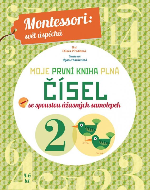 Kniha: Moje první kniha plná čísel se spoustou úžasných samolepek (Montessori: Svět úspěchů) - Piroddiová Chiara