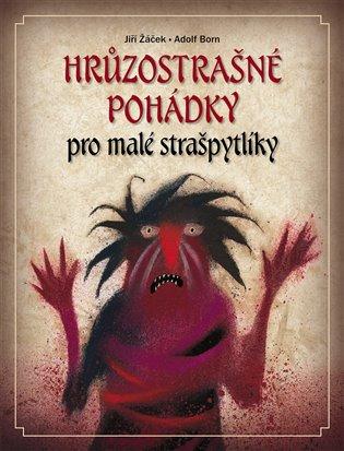 Kniha: Hrůzostrašné pohádky pro malé strašpytlíkyautor neuvedený