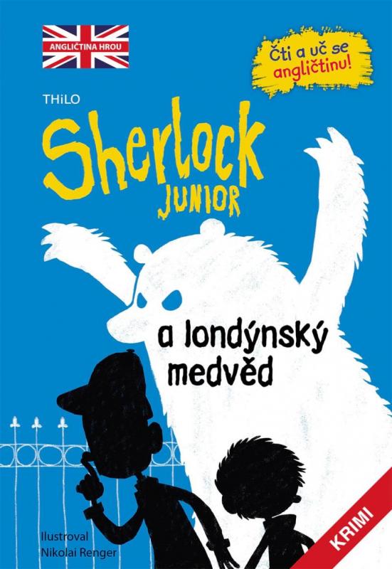 Kniha: Sherlock JUNIOR a londýnský medvěd - Čti a uč se angličtinu! Sherlock Junior 1 - Thilo