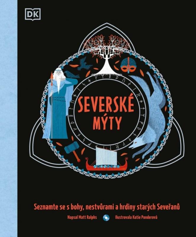 Kniha: Severské mýty -  Seznamte se s bohy, nestvůrami a hrdiny starých Seveřanů - Ralphs Matt