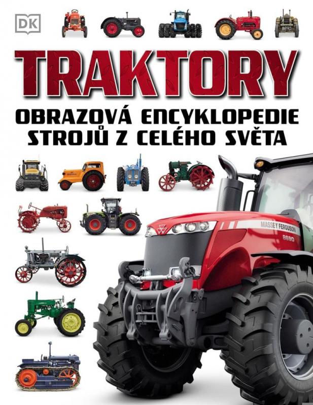 Kniha: Traktory - Obrazová encyklopedie strojů z celého světaautor neuvedený