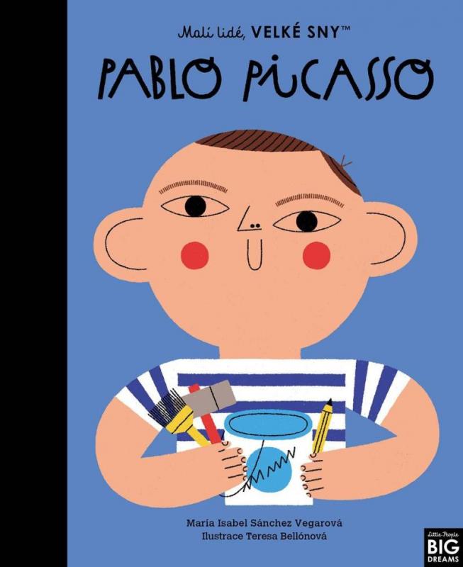 Kniha: Malí lidé, velké sny - Pablo Picasso - Isabel Sánchez Vegarová María