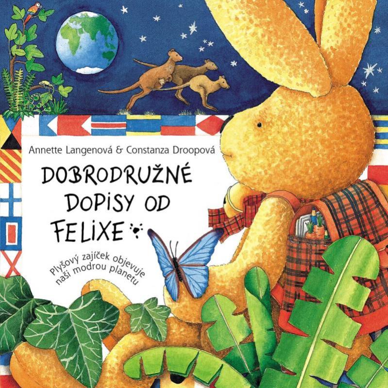 Kniha: Dobrodružné dopisy od Felixe - Plyšový zajíček objevuje naši modrou planetu - Langenová Anette