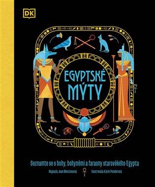 Kniha: Egyptské mýty - Seznamte se s hrdiny, bohy a nestvůrami starověkého Egypta - Menzies Jean