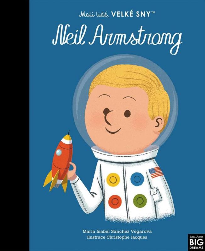 Kniha: Malí lidé, velké sny: Neil Armstrong - Isabel Sánchez Vegarová María