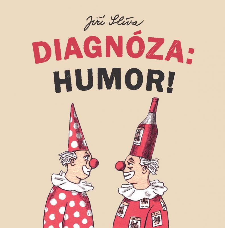 Kniha: Diagnóza: Humor! - Jiří Slíva