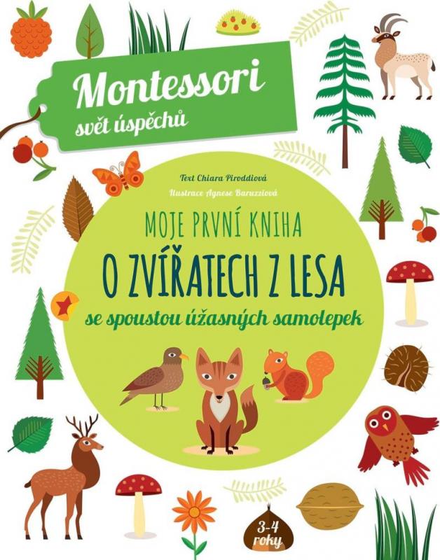 Kniha: Moje první kniha o zvířatech z lesa (Montessori: Svět úspěchů) - Piroddiová Chiara