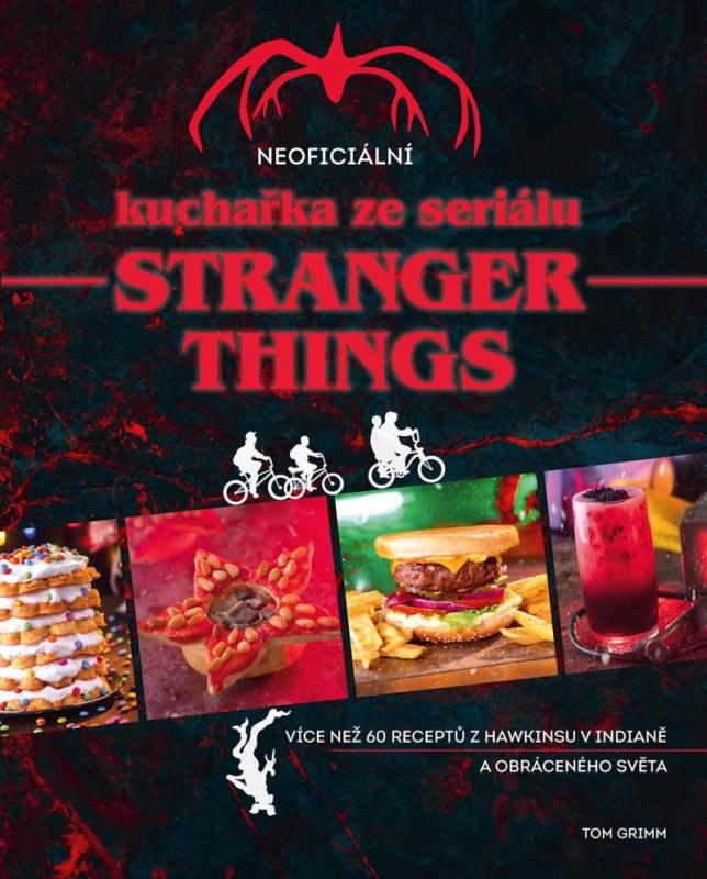 Kniha: Neoficiální kuchařka ze seriálu Stranger Things - Grimm Tom