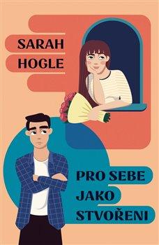 Kniha: Pro sebe jak stvořeni - Sarah Hogle