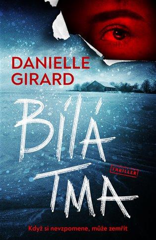 Kniha: Bílá tma - Girard, Danielle