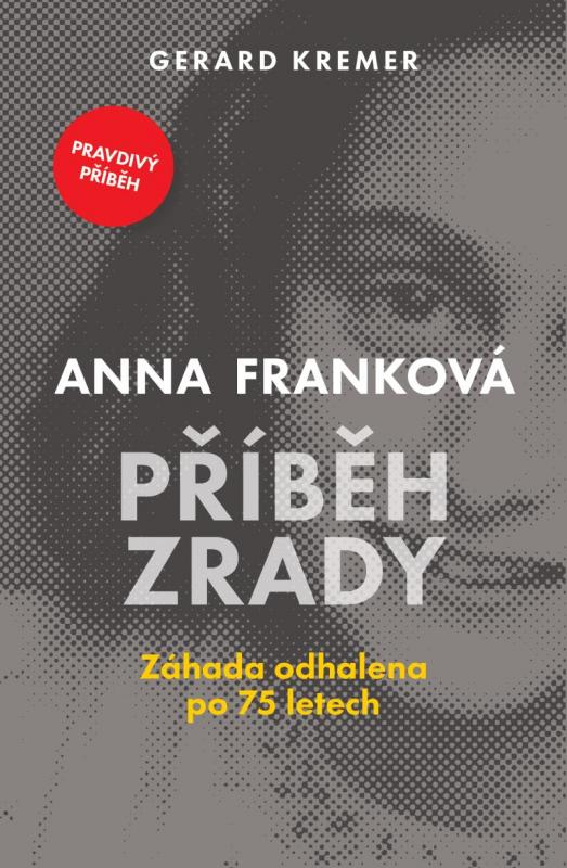 Kniha: Anna Franková: Příběh zrady - Kremer Gerard