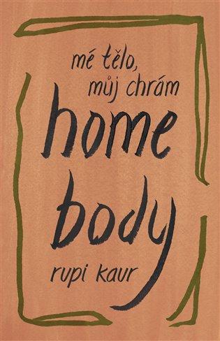 Kniha: Home Body - Kaur, Rupi