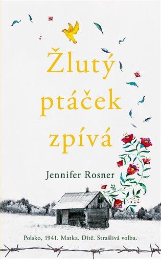 Kniha: Žlutý ptáček zpívá - Rosner, Jennifer