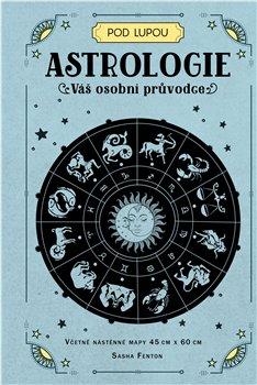 Kniha: Astrologie: Váš osobní průvodce - Fenton Sasha