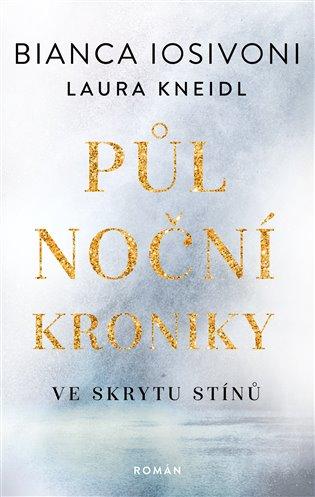 Kniha: Půlnoční kroniky 1 - Ve skrytu stínů - Kneidl, Laura