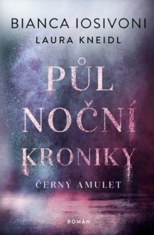 Kniha: Půlnoční kroniky 3-Černý amulet - Bianca Iosivoni