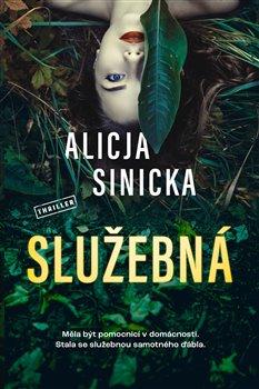 Kniha: Služebná - Alicja Sinicka