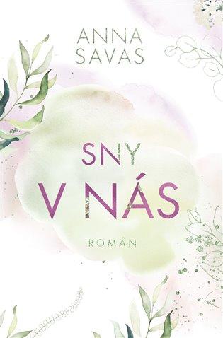 Kniha: Sny v nás - Savas, Anna