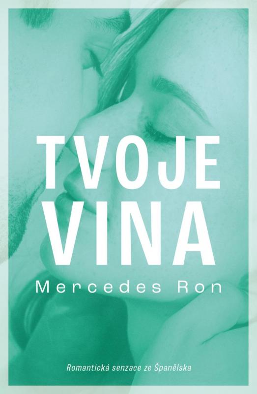 Kniha: Tvoje vina - Ron Mercedes