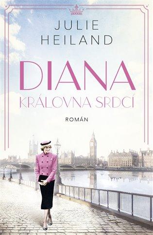 Kniha: Diana: Královna srdcí - Heiland Julie