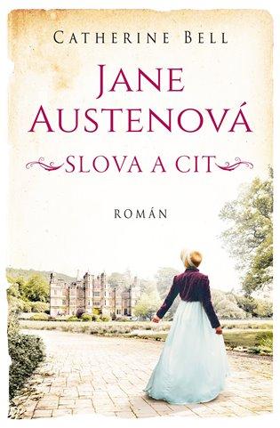 Kniha: Jane Austenová: Slova a cit - Bell Catherine