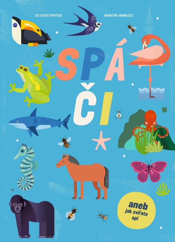 Kniha: Spáči aneb jak zvířata spí - Pintos, Martin Iannuzzi Octavio