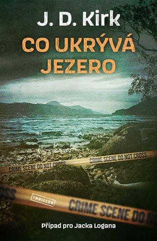 Kniha: Co ukrývá jezero - Kirk, J.D.