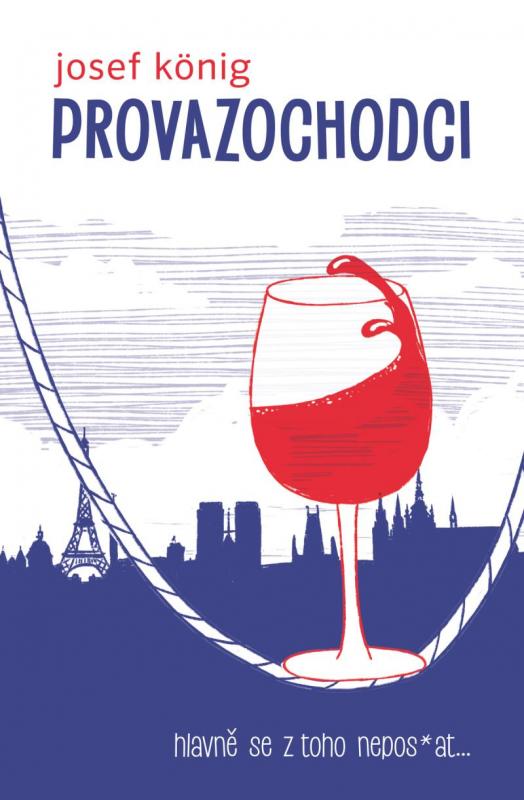 Kniha: Provazochodci - hlavně se z toho nepos*at... - König Josef