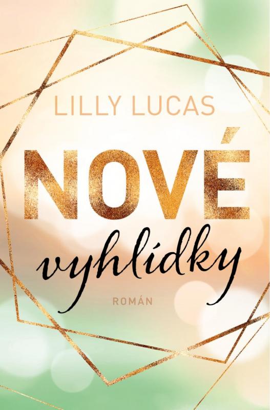 Kniha: Nové vyhlídky - Lucas Lilly