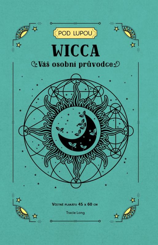 Kniha: Wicca - Váš osobní průvodce - Lono Tracie