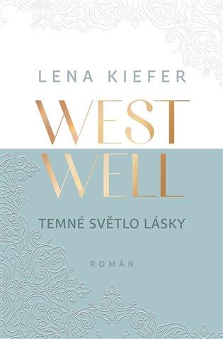 Kniha: Westwell: Temné světlo lásky - Kiefer, Lena