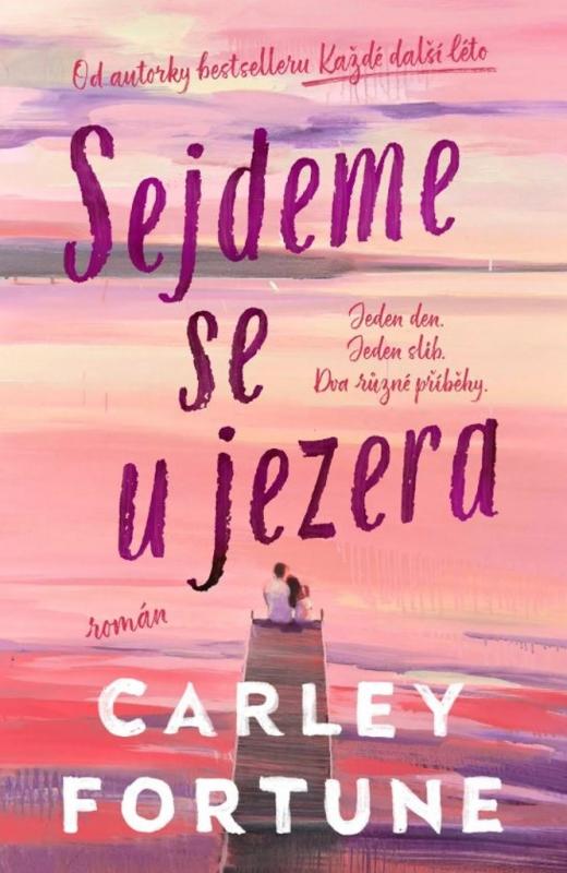 Kniha: Sejdeme se u jezera - Carley Fortune