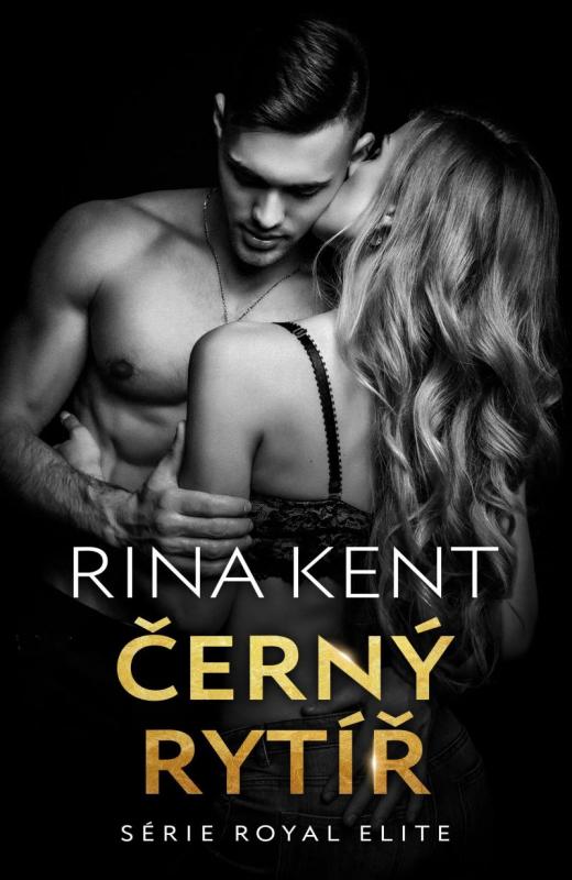 Kniha: Černý rytíř - Kent Rina