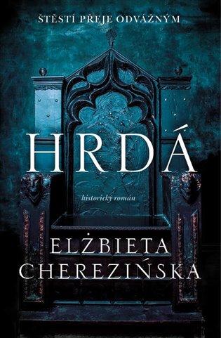 Kniha: Hrdá - Cherezińska, Elżbieta