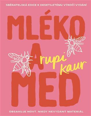 Kniha: Mléko a med, 10. výročí - Kaur, Rupi