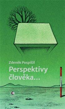 Kniha: Perspektivy člověka - Pospíšil, Zdeněk