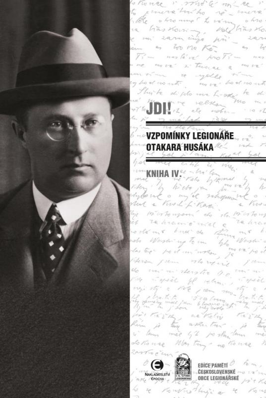 Kniha: JDI! Vzpomínky legionáře Otakara Husáka IV. - Husák Otakar