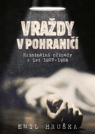Kniha: Vraždy v pohraničí - Hruška, Emil