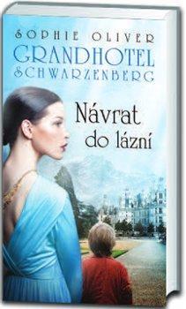 Kniha: Grandhotel Schwarzenberg - Návrat do lázní - Oliver Sophie