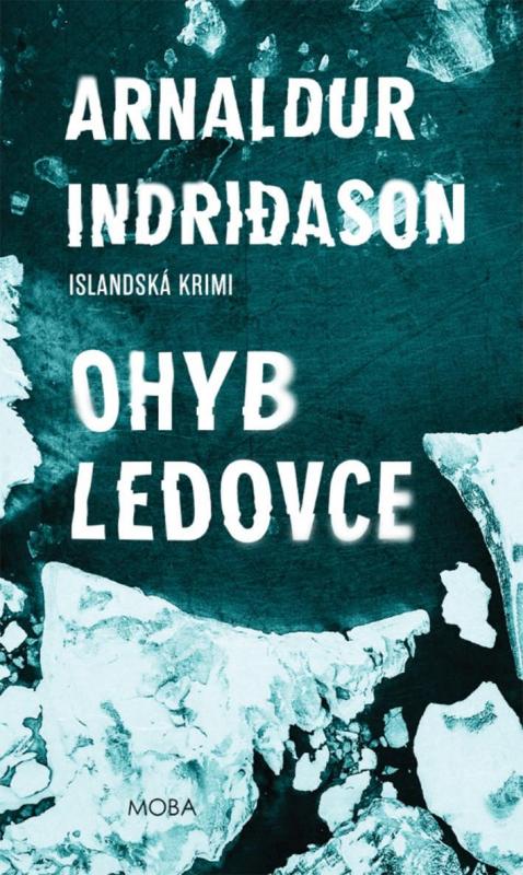 Kniha: Ohyb ledovce - Islandská krimi - Indridason Arnaldur