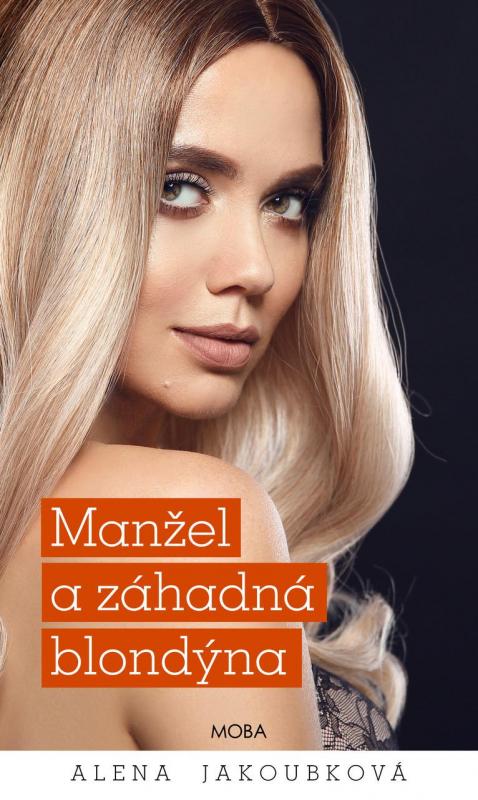 Kniha: Manžel a záhadná blondýna - Jakoubková Alena