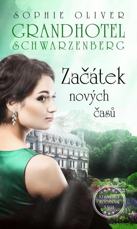 Kniha: Grandhotel Schwarzenberg - Začátek nových časů - Oliver Sophie